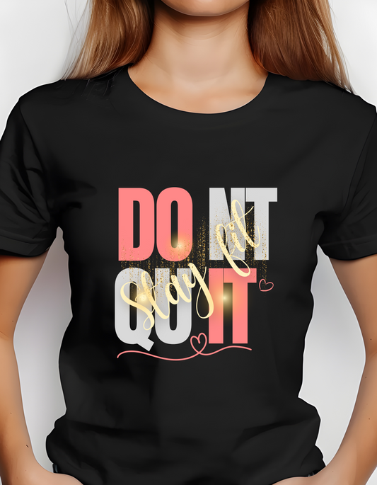 DOn't QuIT Stay Fit T-shirt