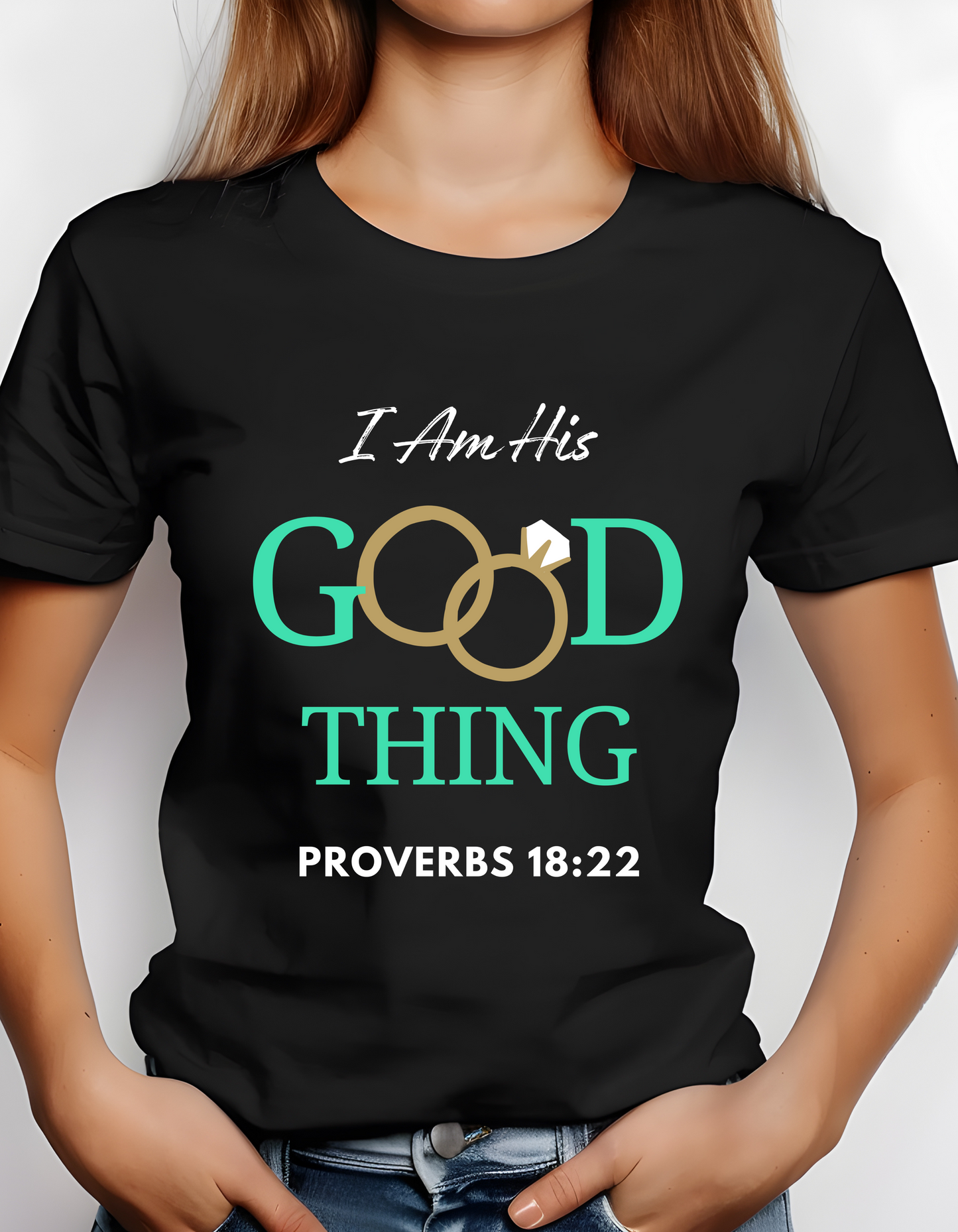 I Am His Good Thing T-shirt