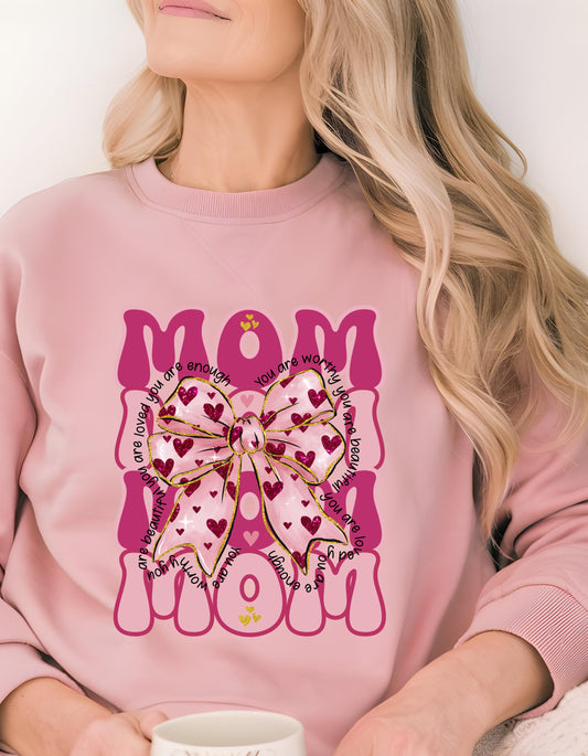 MOM Valentine's Sweatshirt (You are Loved, You are Enough, You Are Worthy, You are Beautiful)